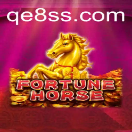 FortuneHorse: A Thrilling New Game Experience with QE8.com